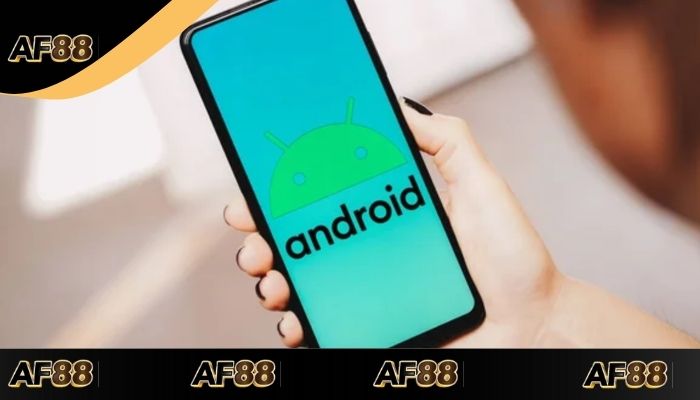 Hướng dẫn tải app AF88 trên hệ điều hành Android